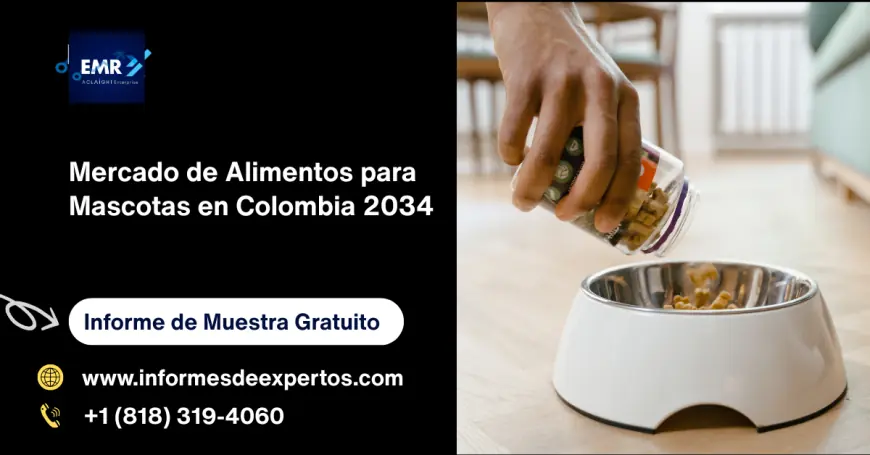 Mercado de Alimentos para Mascotas en Colombia 2034