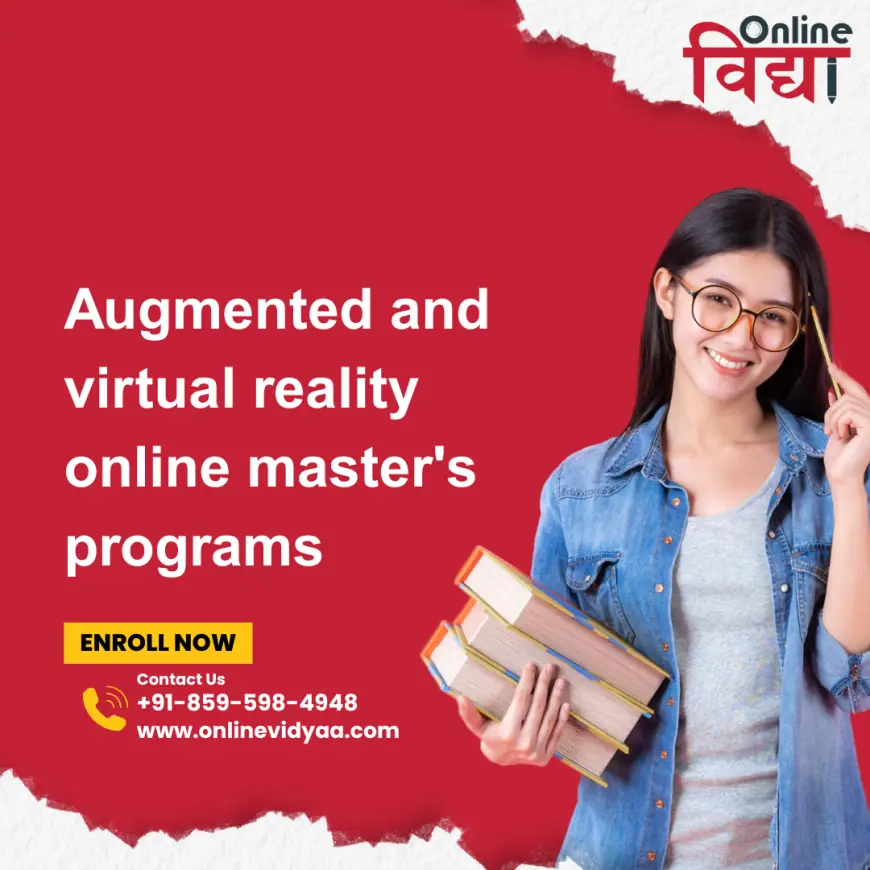 Augmented and virtual reality online master's programs