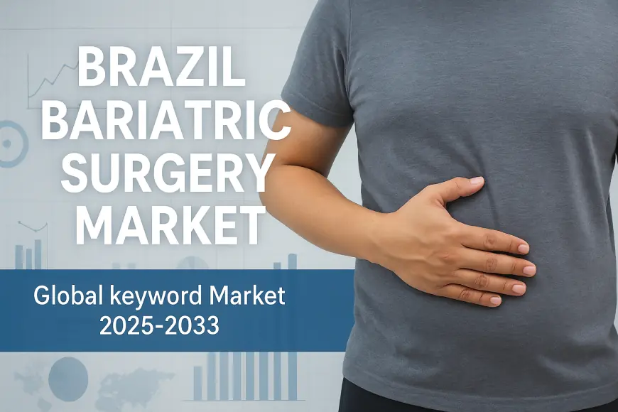 What Is the Brazil Bariatric Surgery Market Size and Forecast for 2025–2033?