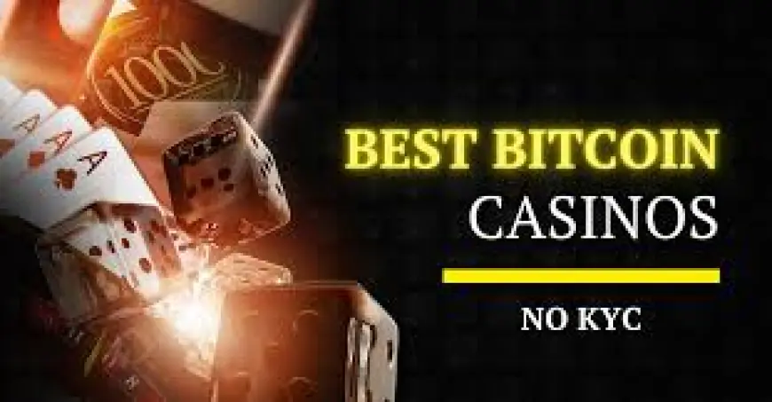 How to Choose the Best No-KYC Casino for a Safe and Enjoyable Experience
