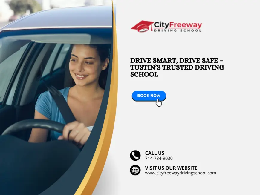 Driver Education Irvine | City Freeway School