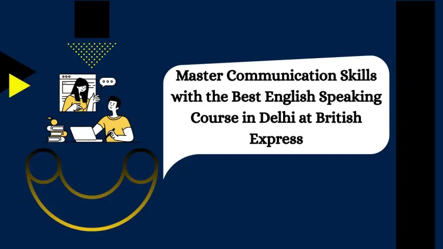Explore Global Opportunities with the Best French Classes in Delhi at British Express
