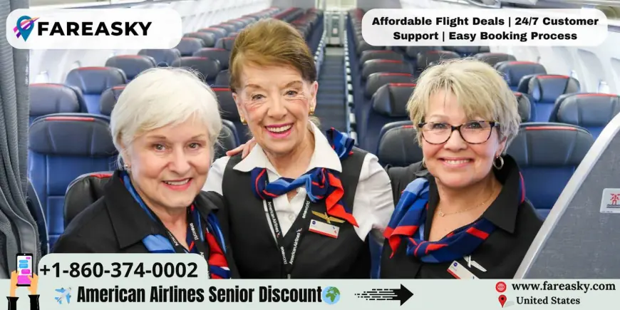 Comprehensive Guide to American Airlines Senior Discount [Updated - 2025]