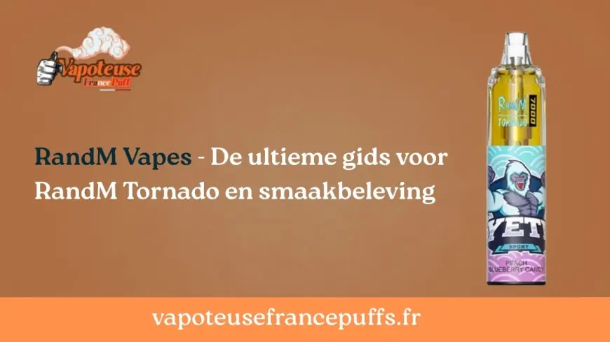RandM Vapes - De ultieme gids voor RandM Tornado en smaakbeleving