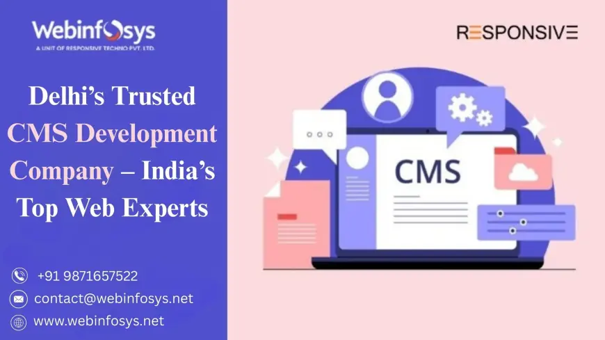 Delhi’s Trusted CMS Development Company – India’s Top Web Experts
