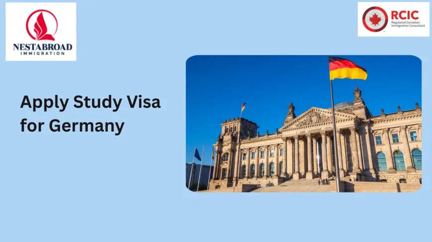 How to Use Nestabroad Immigration to Easily Apply for a Study Visa to Germany