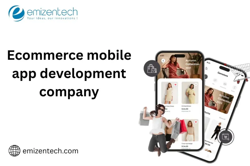 Ecommerce mobile app development company