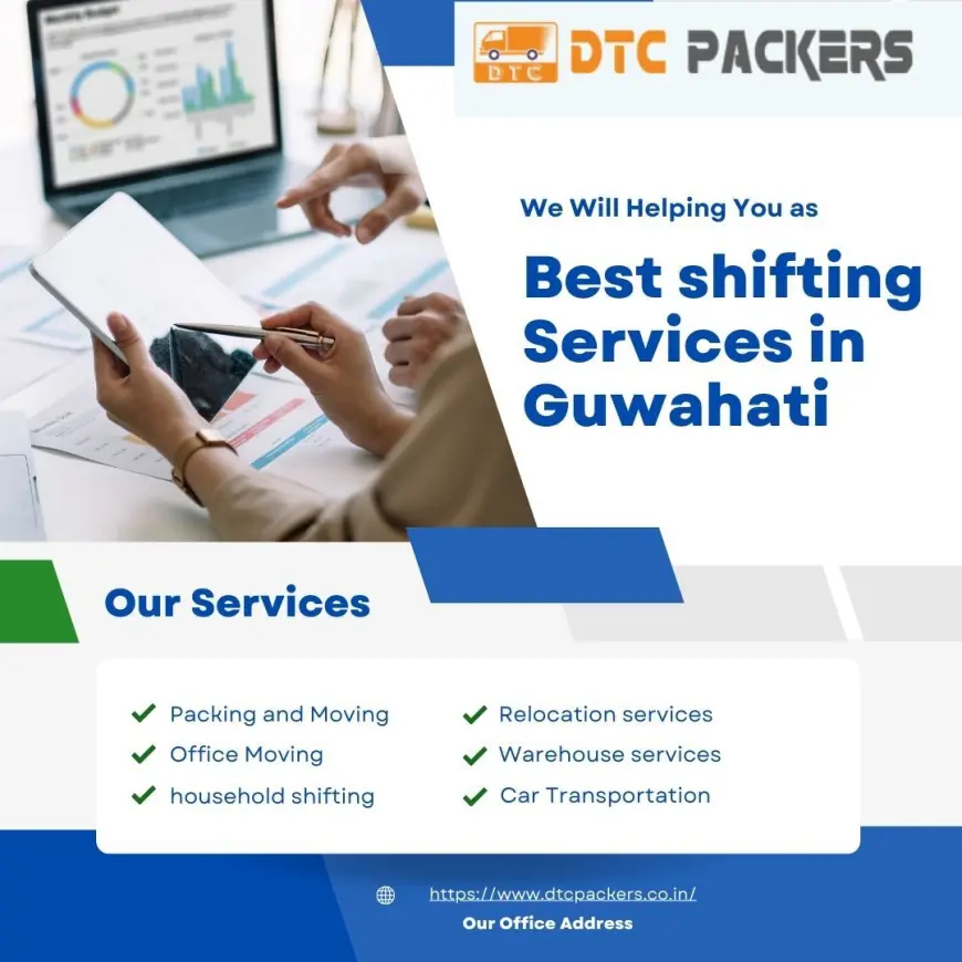 Best Packers & Movers Guwahati - Relieved Movings with DTC Packers