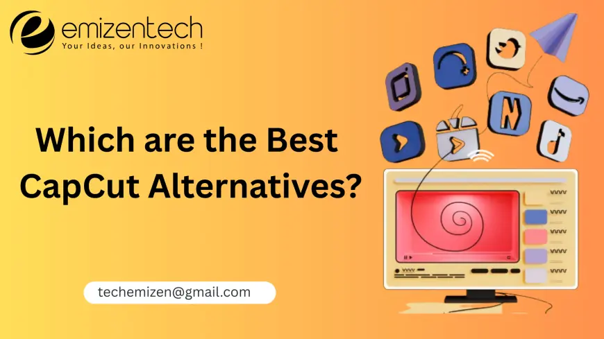Which are the Best CapCut Alternatives?