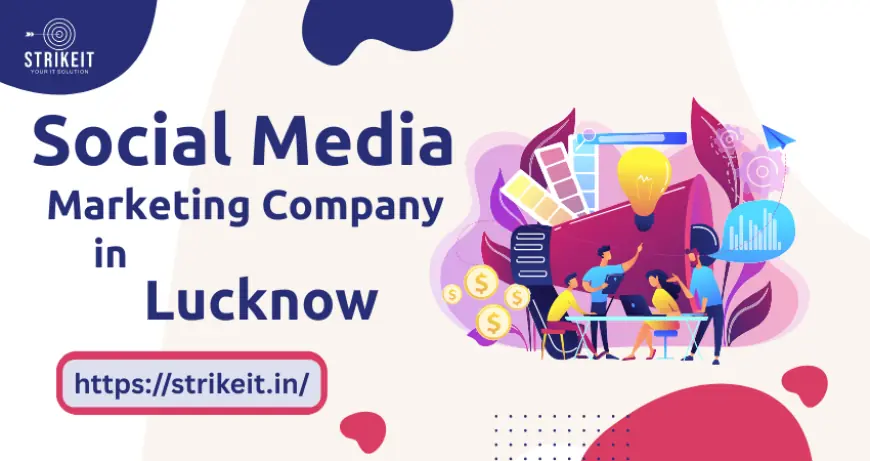 Social Media Marketing Company in Lucknow | StrikeIT – Your Growth Partner