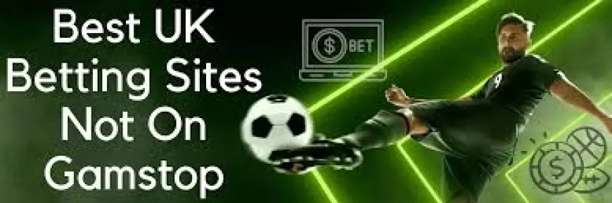Exploring the Benefits of Betting Sites Not on GamStop in 2025