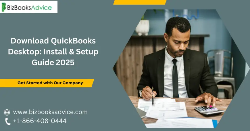Download QuickBooks Desktop: Install & Setup Guide 2025