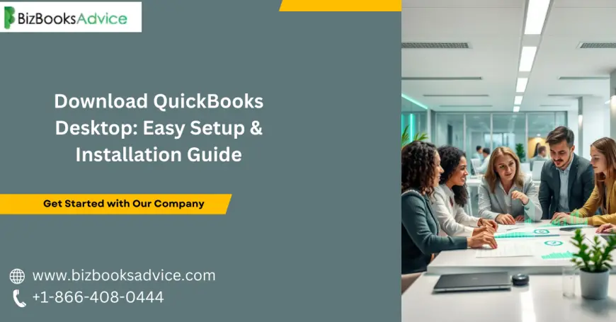 Download QuickBooks Desktop: Easy Setup & Installation Guide
