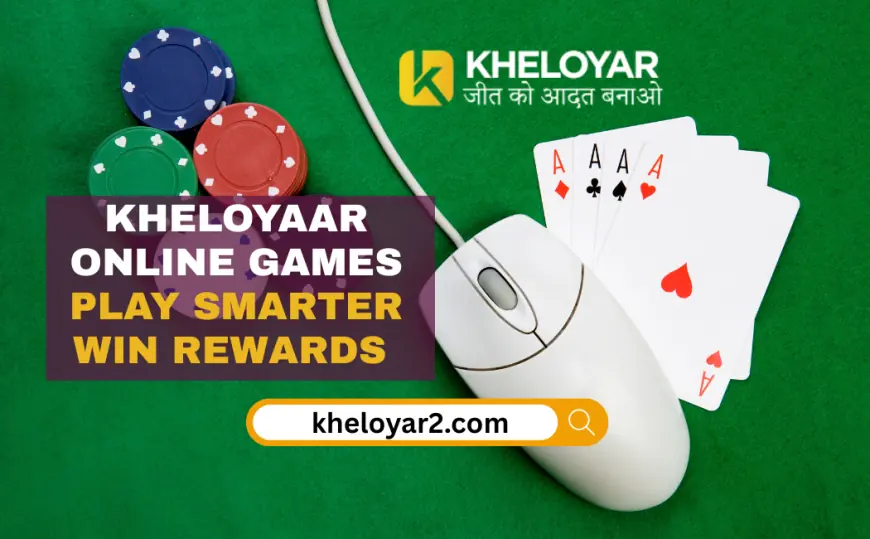 Kheloyaar Online Games Play Smarter, Win Rewards in 2025