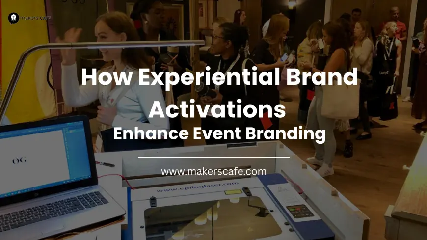 How Experiential Brand Activations Enhance Event Branding