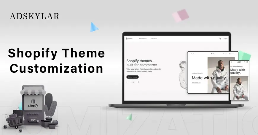 Shopify Theme Customization Services for Unique Online Stores