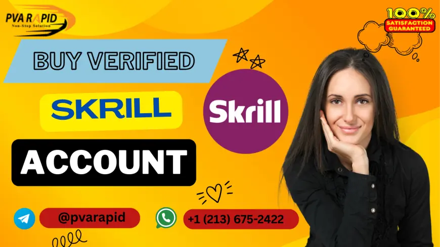 Comprehensive Guide to Buying Verified Skrill Accounts for Personal Use
