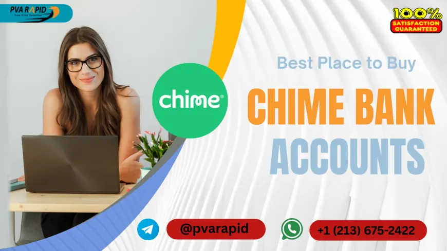 Where to Buy Verified Chime Bank Accounts Online (Trusted Sellers)