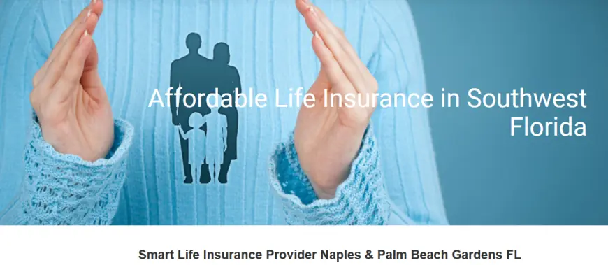 Insurance Company Naples FL: Why Life Insurance in Naples, FL is a Smart Investment