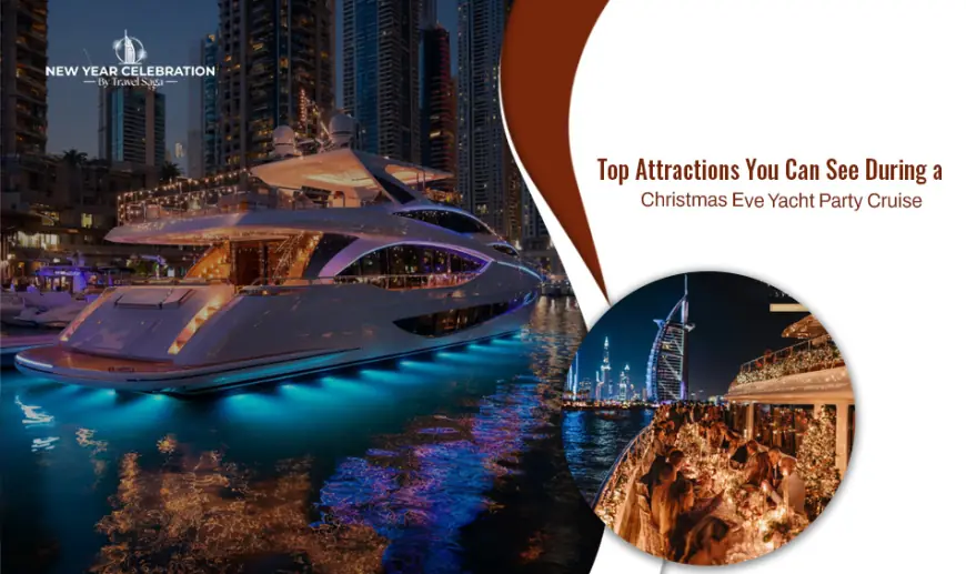 Top Attractions You Can See During A Christmas Eve Yacht Party Cruise