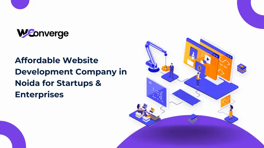 Affordable Website Development Company in Noida for Startups & Enterprises