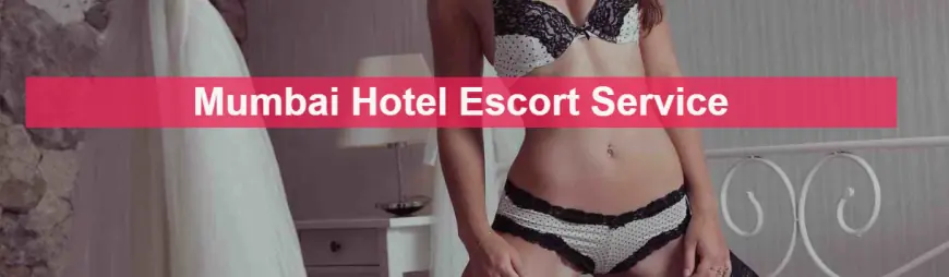 Escort service in hotels in Mumbai