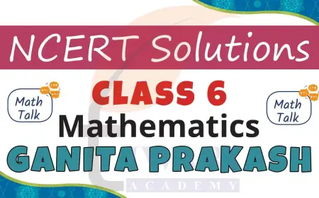 Your Ultimate Study Companion: NCERT Solutions for Class 6 Maths