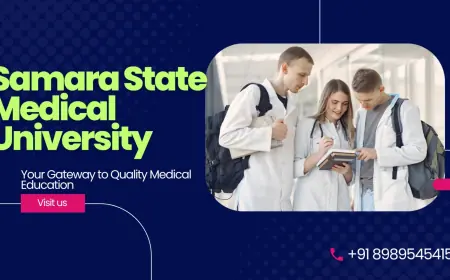 Samara State Medical University - The Bridge for Indian Students to Global Medical Careers