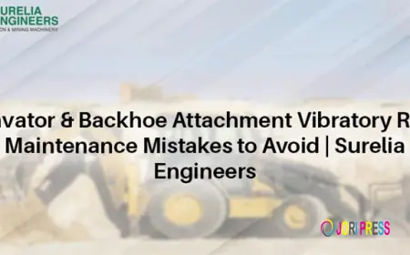 Excavator & Backhoe Attachment Vibratory Roller Maintenance Mistakes to Avoid | Surelia Engineers