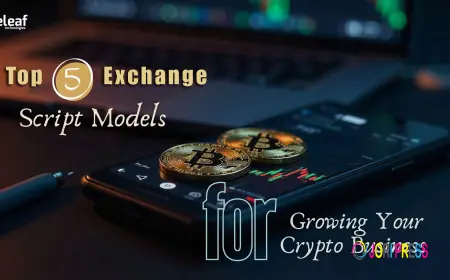 Top 5 Exchange Script Models for Growing Your Crypto Business