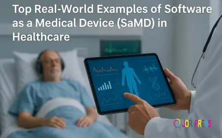 Top Real-World Examples of Software as a Medical Device (SaMD) in Healthcare