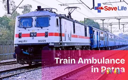 Choose the Best Train Ambulance Service in Patna by Save Life Care
