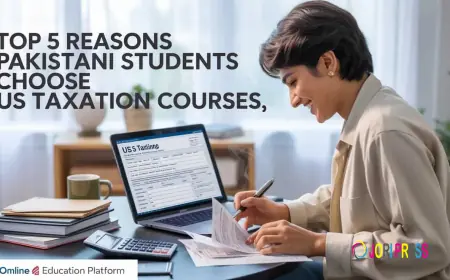 Top 5 Reasons Pakistani Students Choose US Taxation Courses