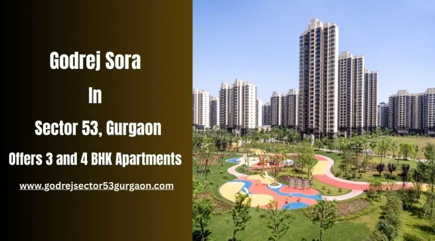A Symphony of Space and Serenity: Godrej Sora In Gurgaon