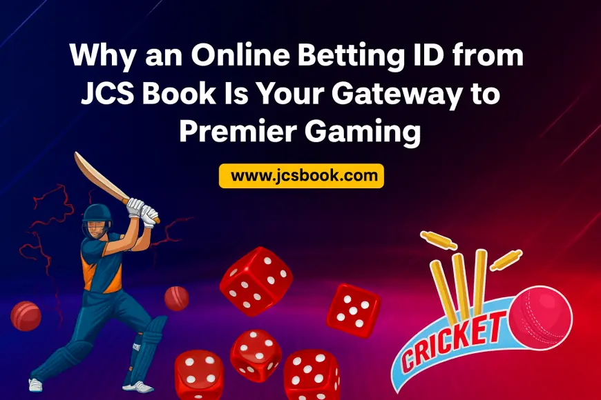 Why an Online Betting ID from JCS Book Is Your Gateway to Premier Gaming
