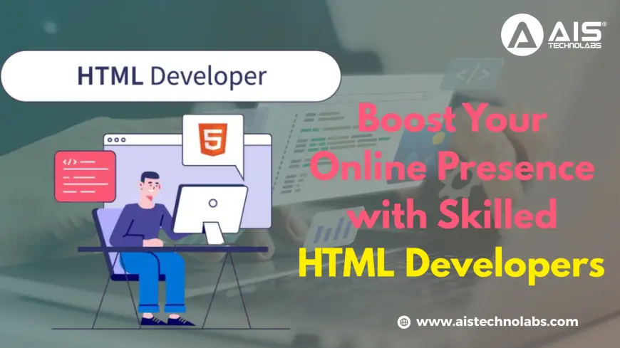 Boost Your Online Presence with Skilled HTML Developers