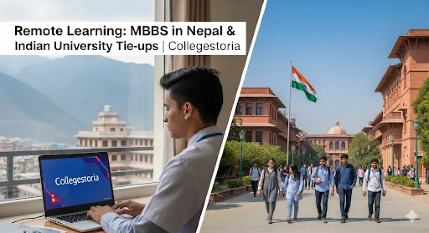 Remote Learning: MBBS in Nepal & Indian University Tie-ups | Collegestoria