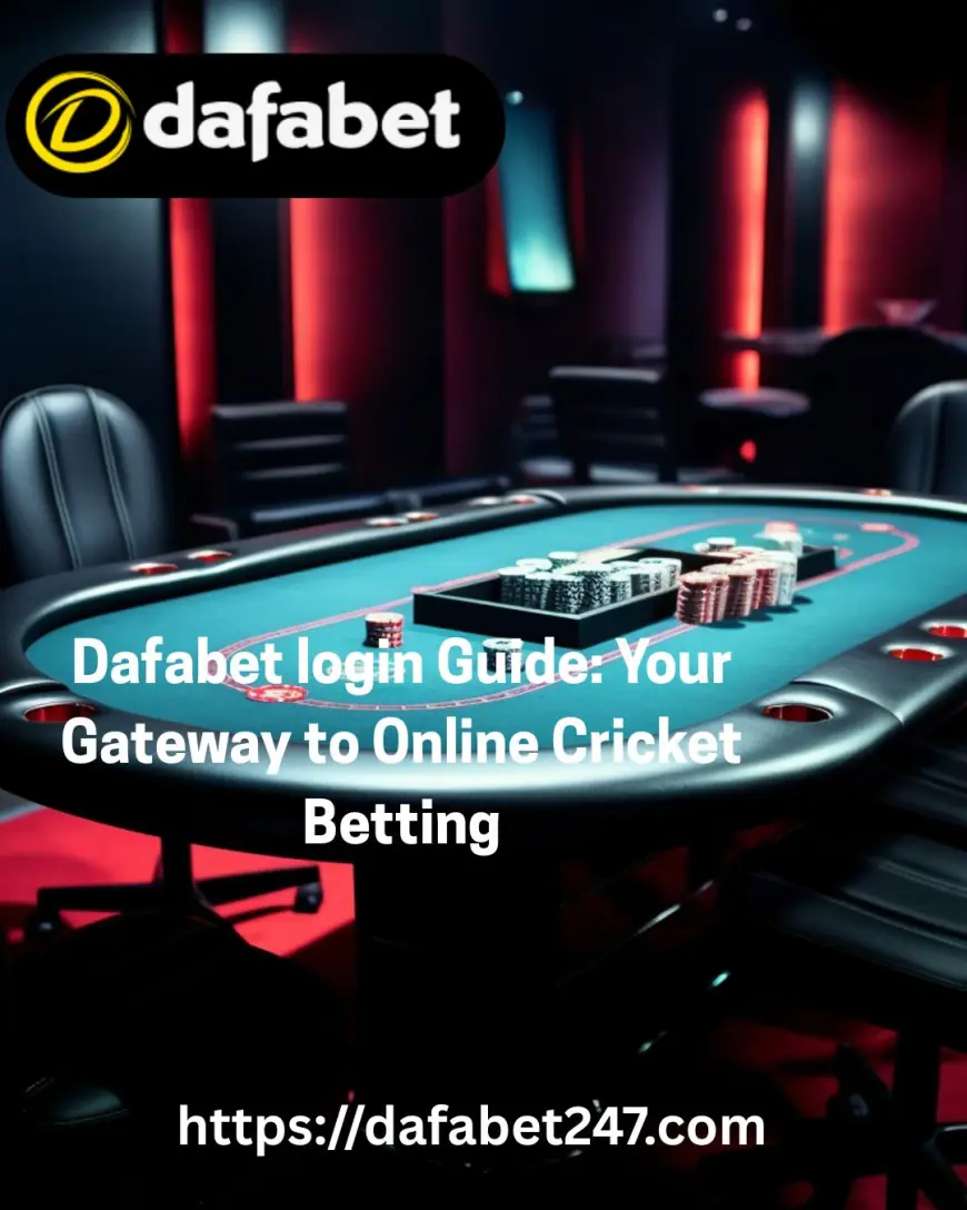 Dafabet login Guide: Your Gateway to Online Cricket Betting
