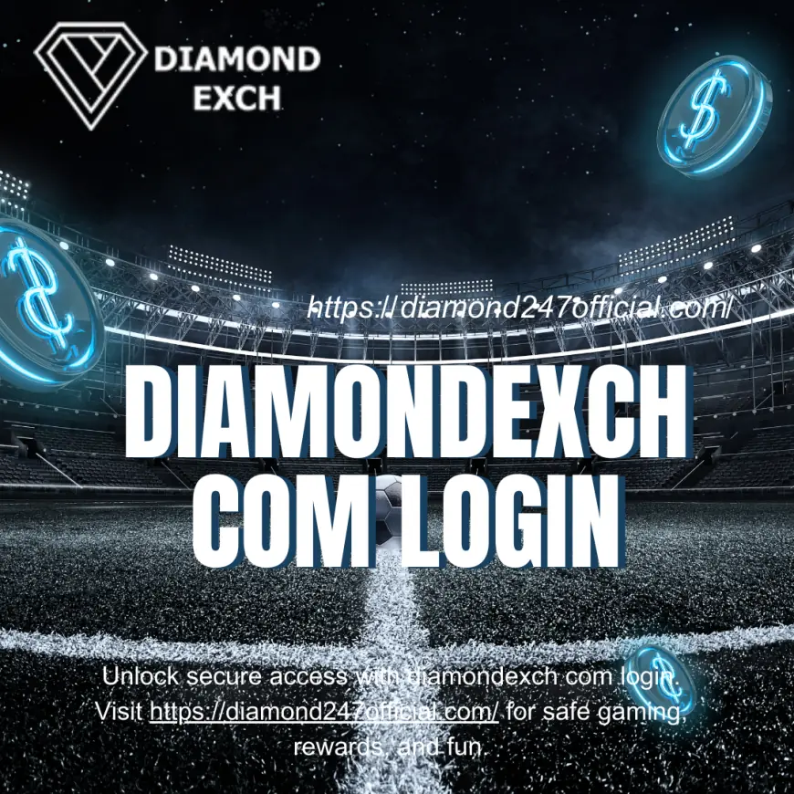 Diamondexch Com Login – Easy Access Guide | Diamond Exchange Official