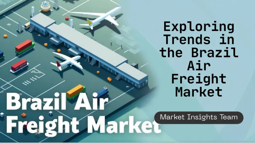 Brazil Air Freight Market Size, Share, Trends and Forecast by End Use Industry, and Region, 2025-2033