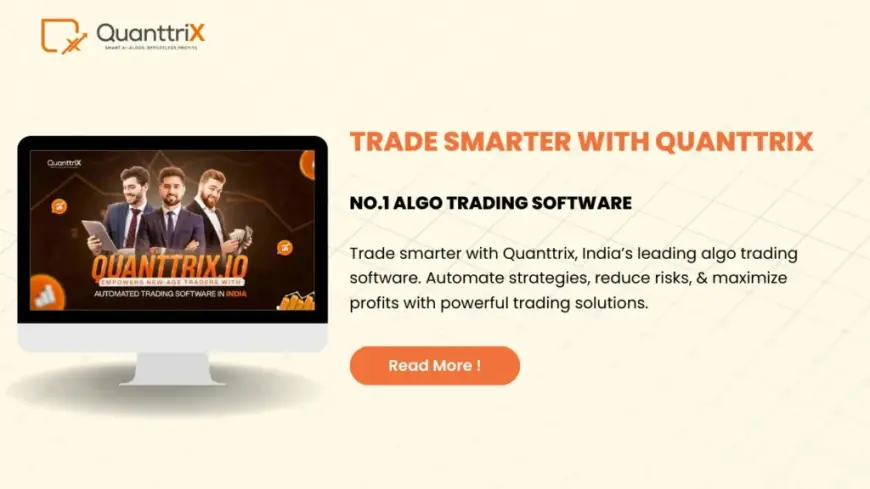 Trade Smarter with Quanttrix | Smart Trading Simplified