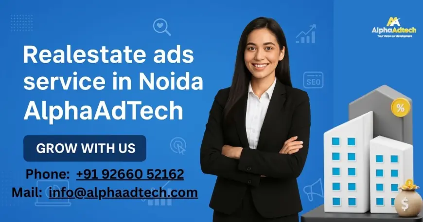 Expert Realestate Ads Service in Noida – Try Now