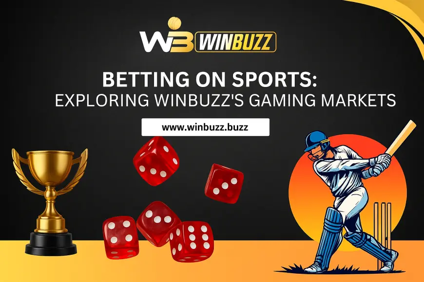 Betting on Sports: Exploring Winbuzz Gaming Markets