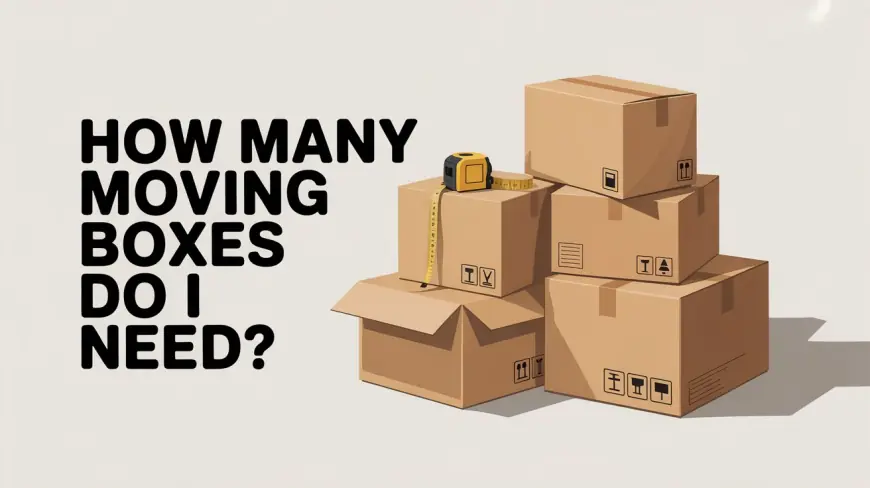How Many Moving Boxes Do I Need for a 1-Bedroom Apartment?