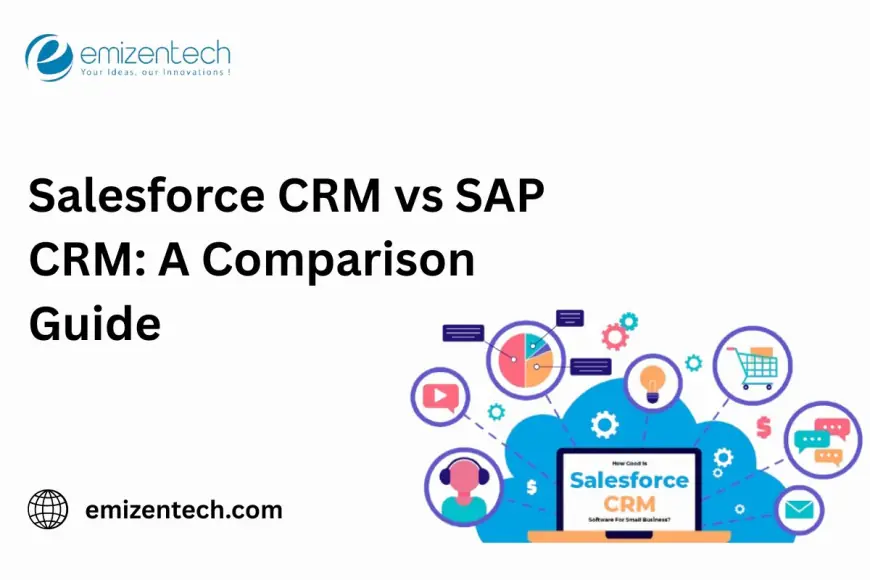 Salesforce CRM vs SAP CRM: A Comparison Guide