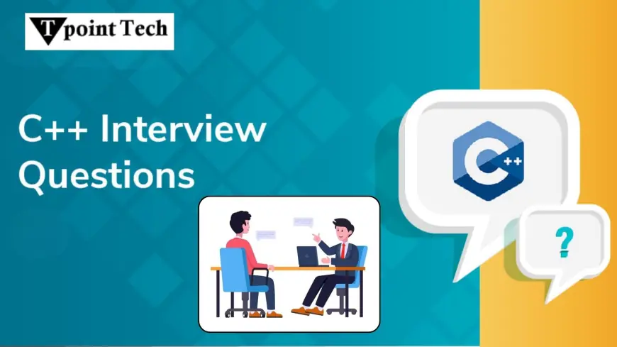 Most Asked C++ Interview Questions for Freshers and Experienced