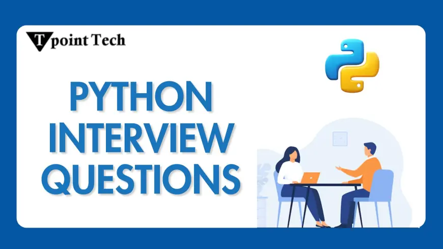 Crack Your Next Job: Most Asked Python Interview Questions