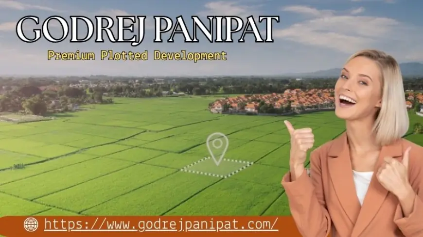 Godrej Panipat - Build Your Dream Home