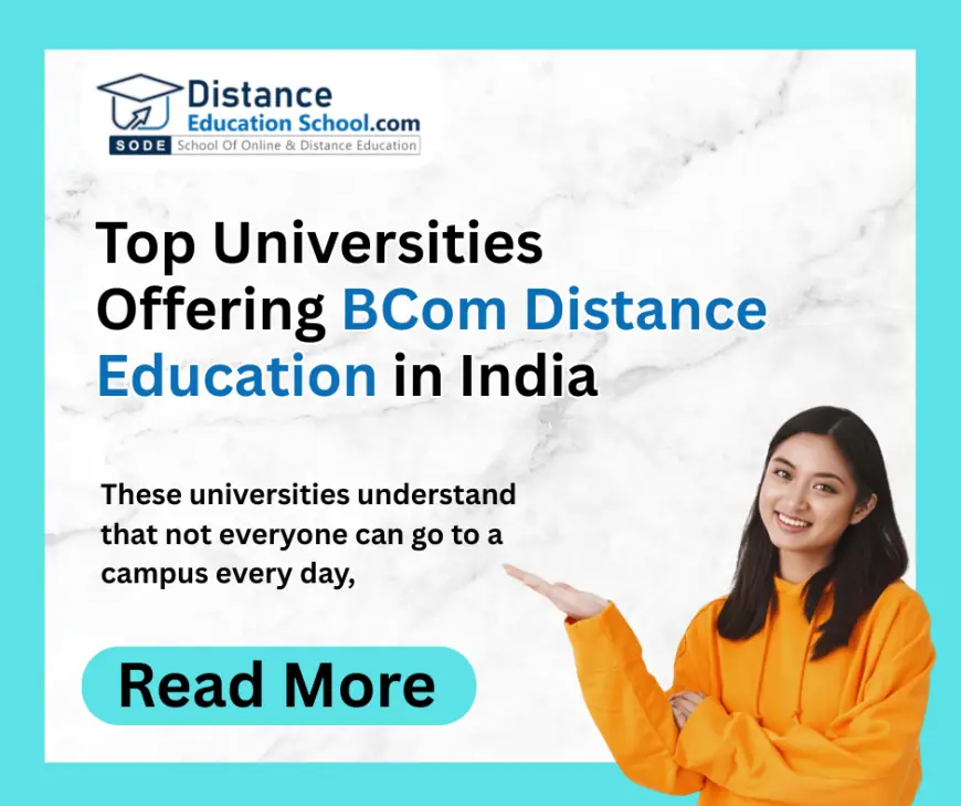 BCom Distance Education: Complete Guide to Courses, Fees, Universities & Career Scope