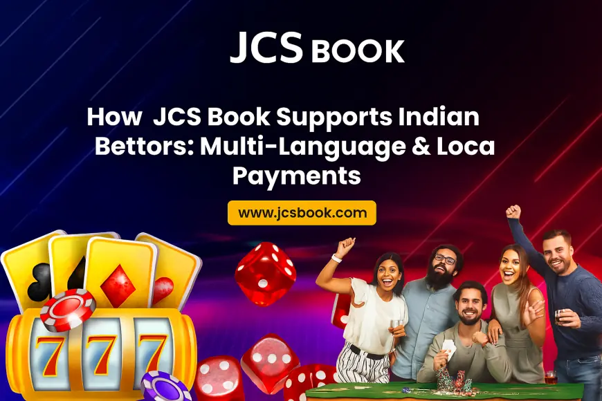How JCS Book Supports Indian Bettors Multi-Language & Local Payments